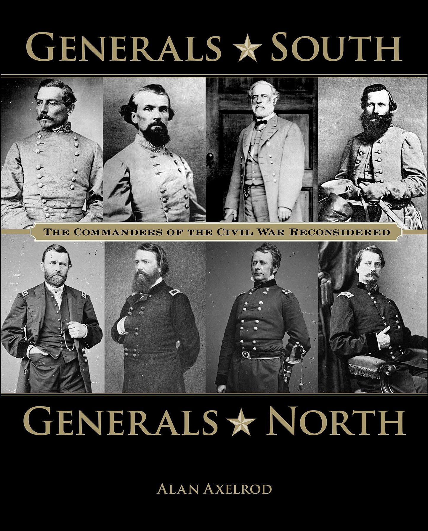 Generals South, Generals North: The Commanders Of The Civil War Reconsidered