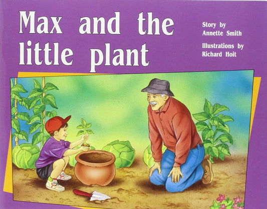 Max and the Little Plant: Individual Student Edition Yellow (Levels 6-8)