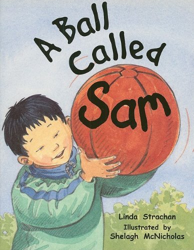 Ball Called Sam, Grade 1: Student Reader (Rigby Literacy (Level 8))