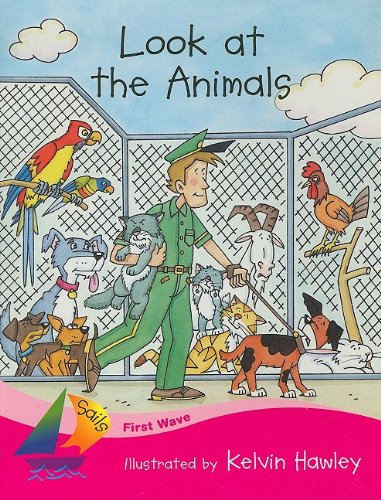 Rigby Sails First Wave: Student Reader Look at the Animals (Rigby Sails First Wave Student Reader Set 2)