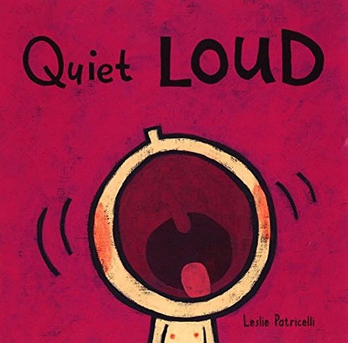 Quiet Loud: (A Playful Sounds Concept Book of Opposites for Babies and Toddlers) (Leslie Patricelli Board Books)