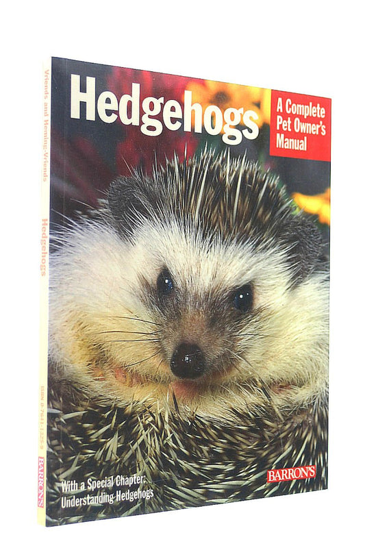 Hedgehogs (A Complete Pet Owner's Manual)