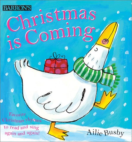 Christmas Is Coming: Favorite Christmas Rhymes to Read and Sing Again and Again