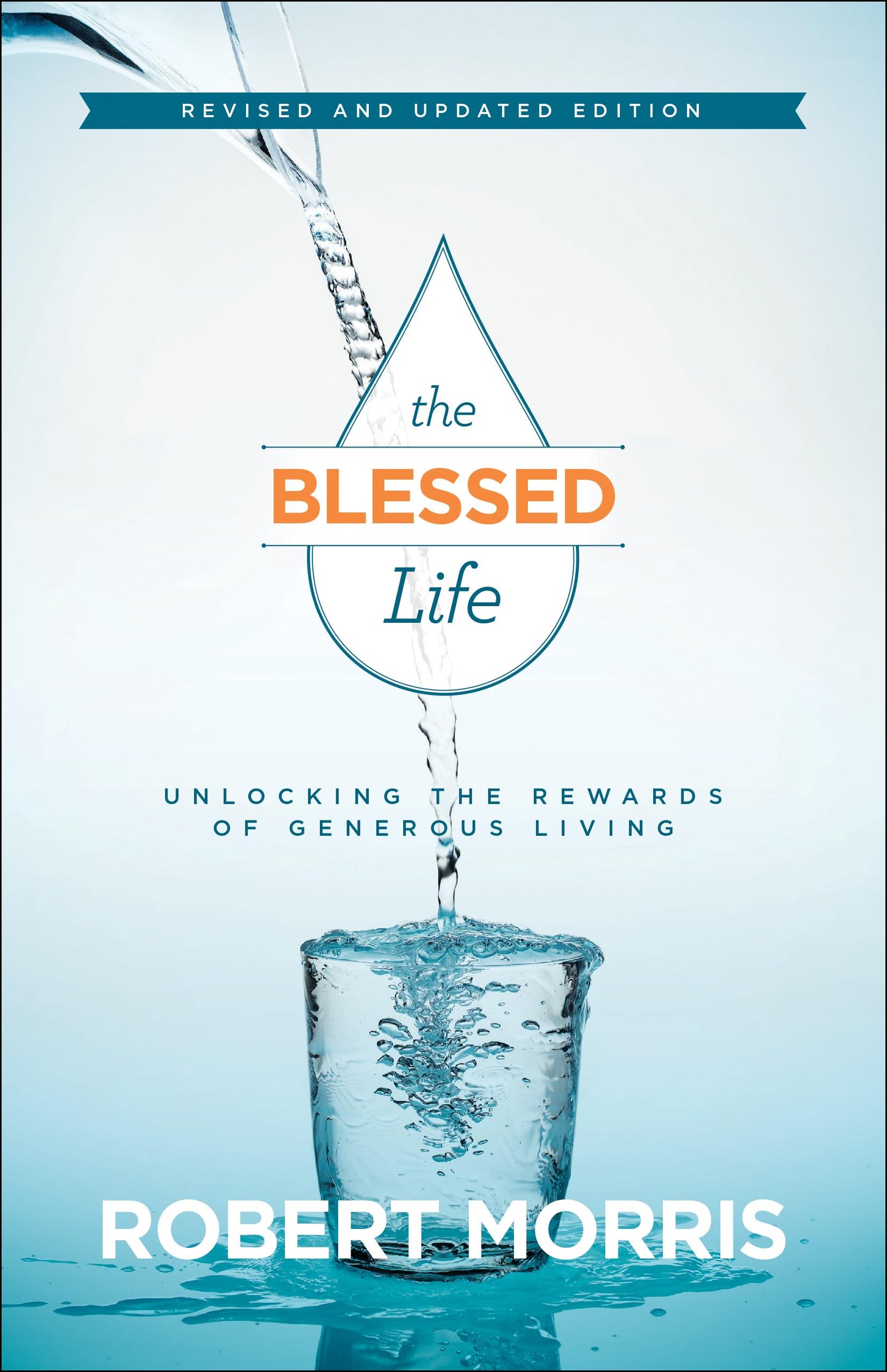 The Blessed Life: Unlocking the Rewards of Generous Living