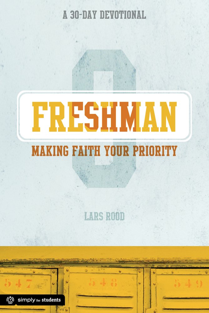 Freshman: Making Faith Your Priority: A 30-Day Devotional for Freshmen (Simply for Students)
