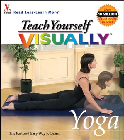 Teach Yourself VISUALLY Yoga (Visual Read Less, Learn More) - 8211