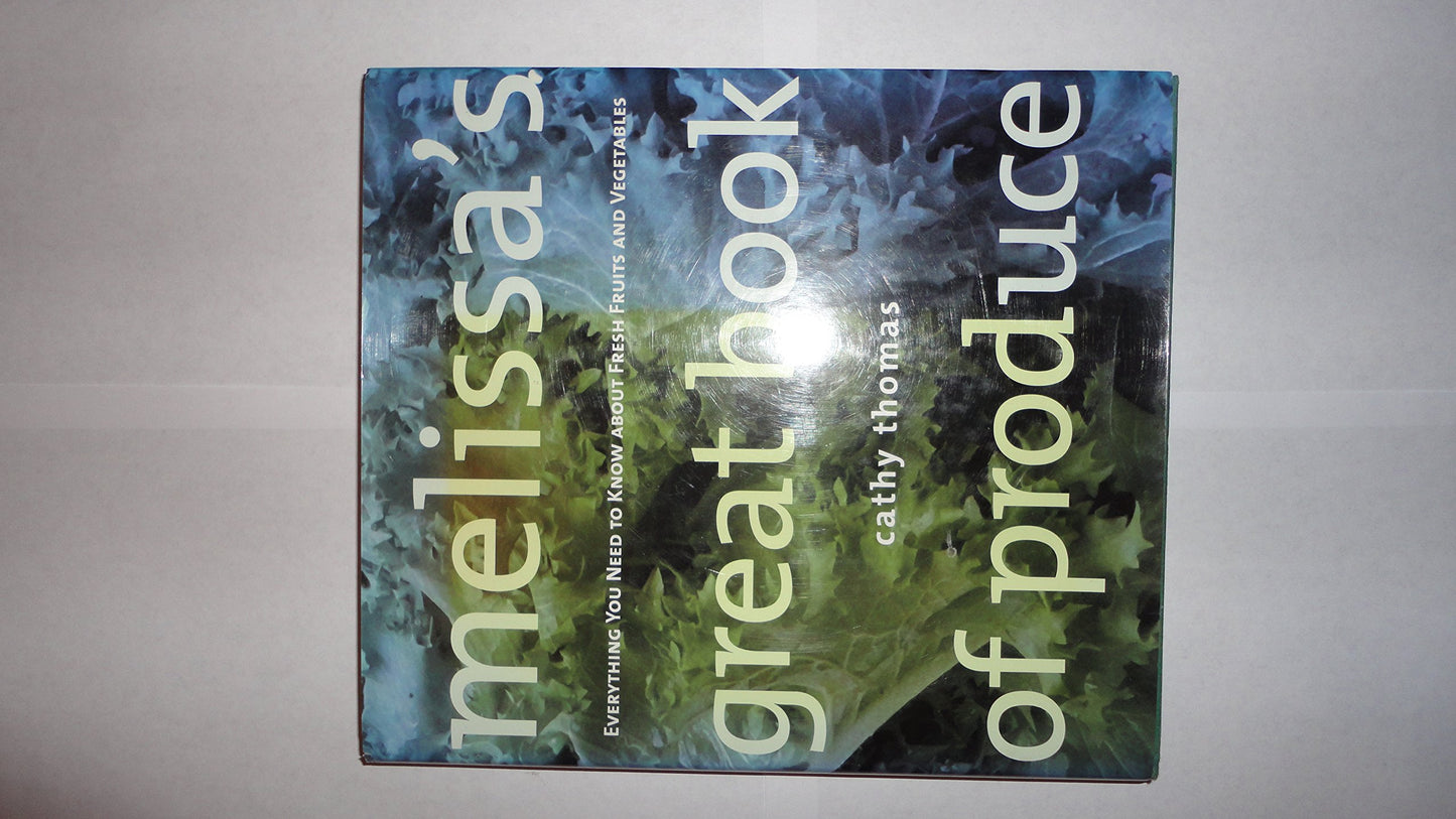 Melissa's Great Book of Produce: Everything You Need to Know About Fresh Fruits And Vegetables