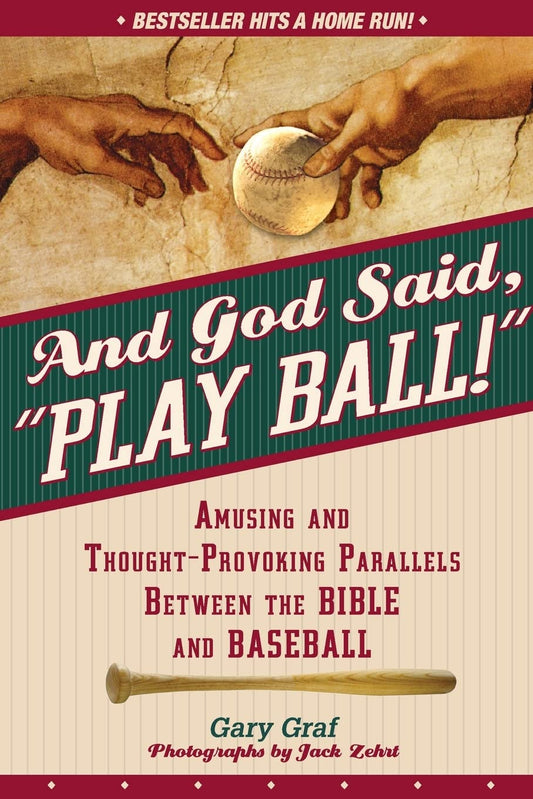 And God Said, "Play Ball!": Amusing and Thought-provoking Parallels Between the Bible and Baseball