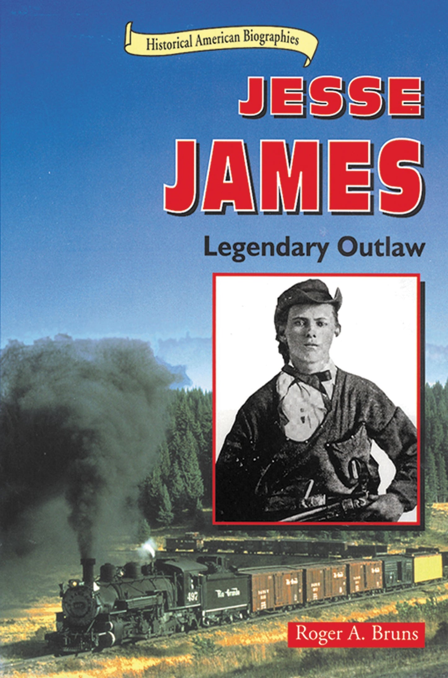 Jesse James: Legendary Outlaw (Historical American Biographies)