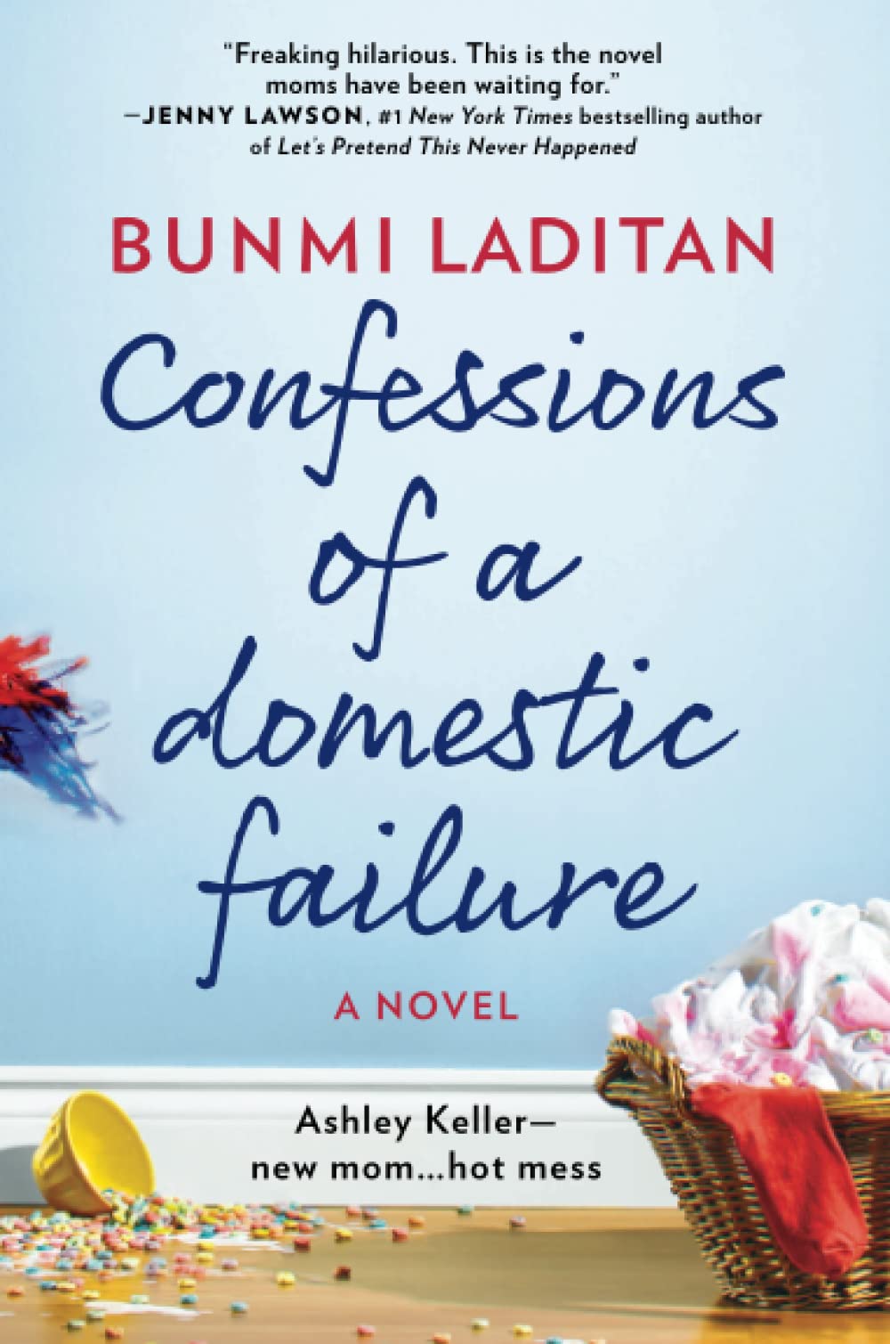 Confessions of a Domestic Failure: A Humorous Book About a not so Perfect Mom – A Realistic Women's Fiction Story of Motherhood and Marriage