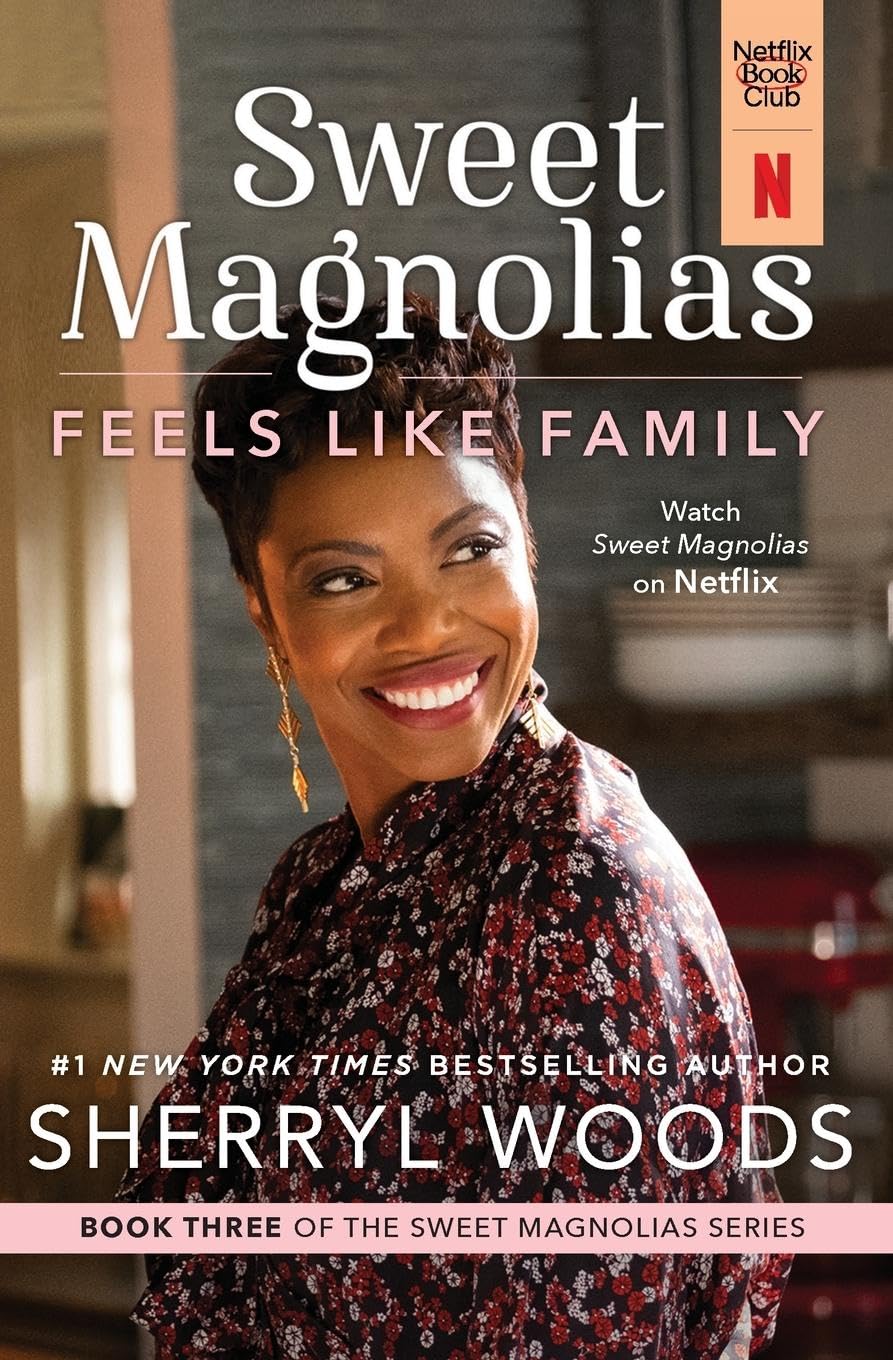 Feels Like Family: A Novel – A Sweet Small Town Romance Now a Netflix Original Series (A Sweet Magnolias Novel, 3)