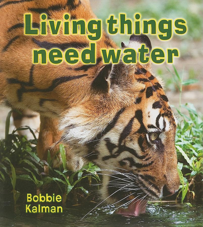 Living Things Need Water (Introducing Living Things)