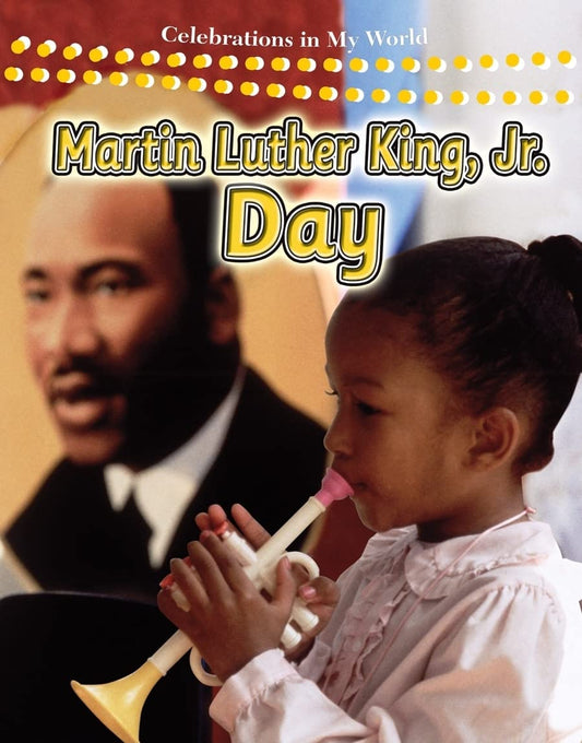 Martin Luther King, Jr. Day (Celebrations in My World)