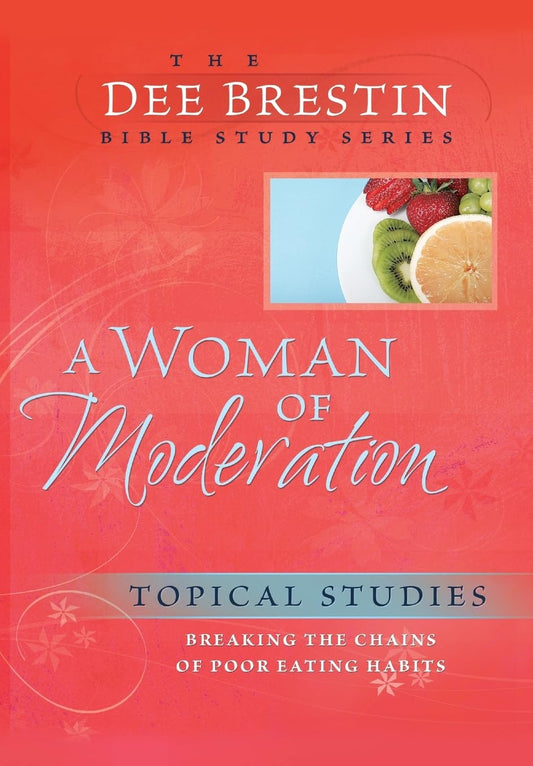 A Woman of Moderation: Breaking the Chains of Poor Eating Habits