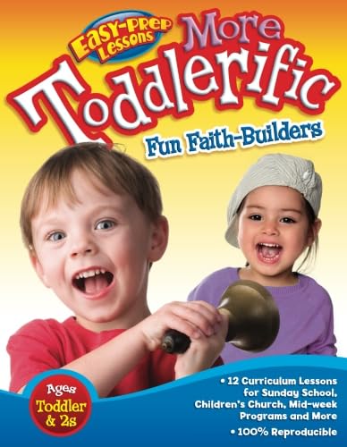 More Toddlerific!: Faith-Building Activities for Toddlers and Twos (Easy-Prep Lessons)