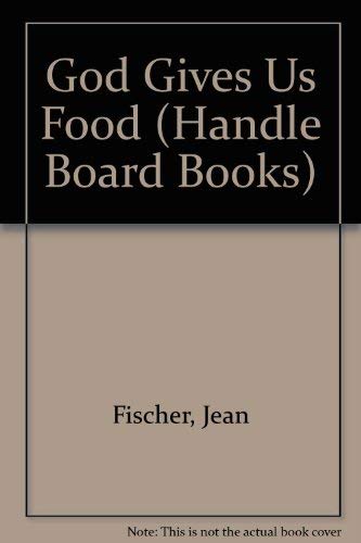 God Gives Us Food, Handle Board Bks