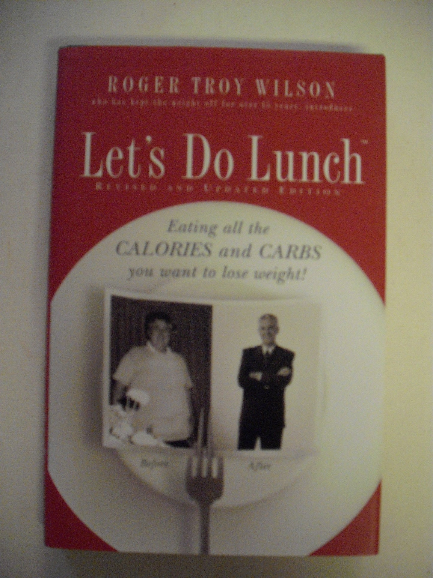 Let's Do Lunch: Eating all the Calories and Carbs you want to lose weight!