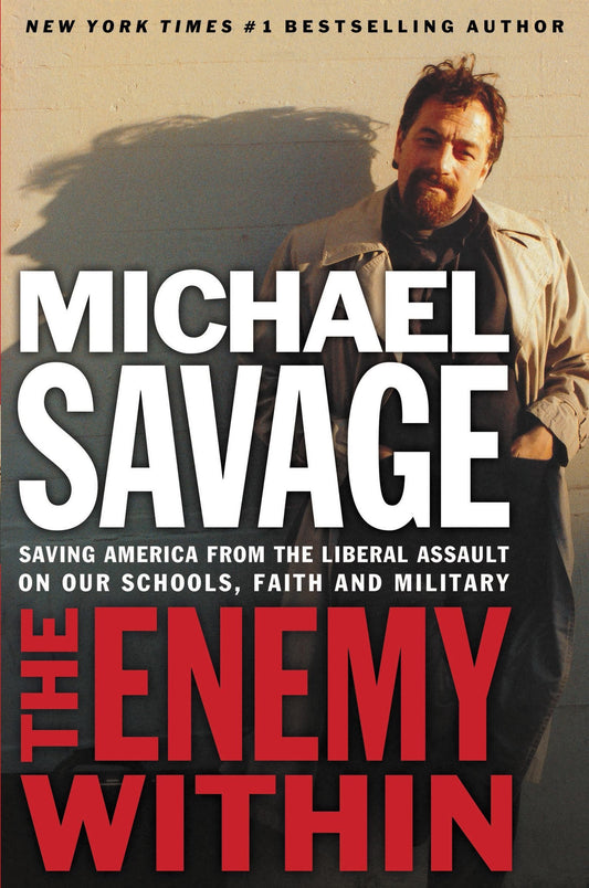 The Enemy Within: Saving America from the Liberal Assault on Our Schools, Faith, and Military
