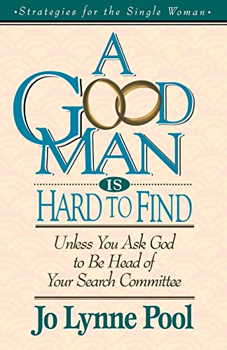 A Good Man Is Hard To Find Unless You Ask God To Be Head Of Your Search Committee