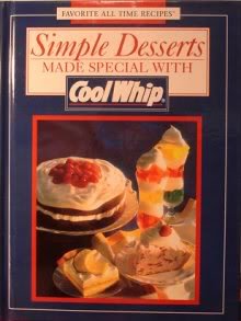 SIMPLE DESSERTS MADE SPECIAL WITH COOL WHIP (FAVORITE ALL TIME RECIPES)