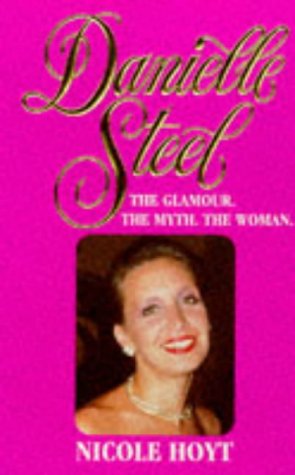 Danielle Steel/the Glamour the Myth the Woman