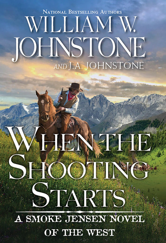 When the Shooting Starts (A Smoke Jensen Novel of the West)