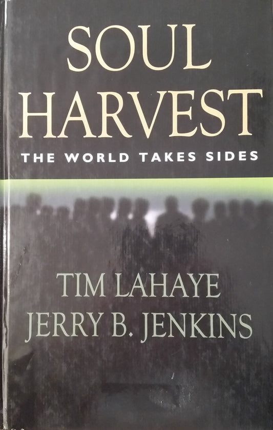 Soul Harvest: The World Takes Sides (Left Behind #4)