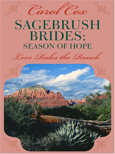 Sagebrush Brides: Season of Hope, Love rules the ranch