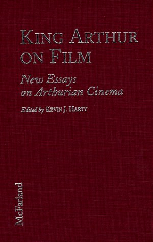 King Arthur on Film: New Essays on Arthurian Cinema