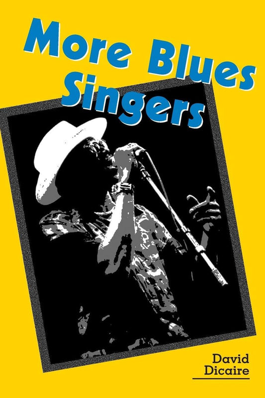 More Blues Singers: Biographies of 50 Artists from the Later 20th Century
