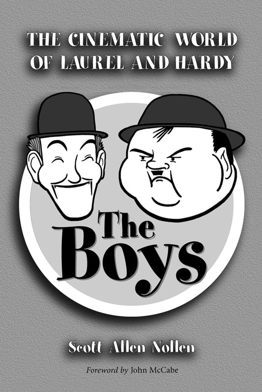 The Boys: The Cinematic World of Laurel and Hardy (McFarland Classics S)