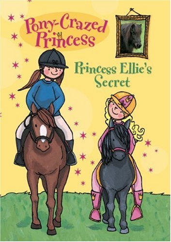 Princess Ellie's Secret (Pony-Crazed Princess No.2)