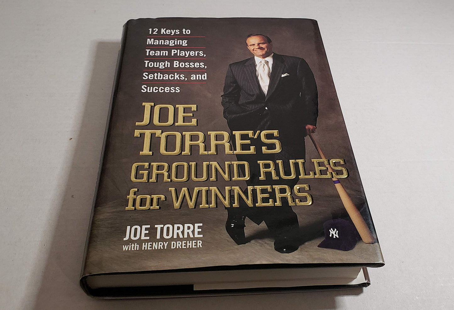 Joe Torre's Ground Rules for Winners: 12 Keys to Managing Team Players, Tough Bosses, Setbacks, and Success