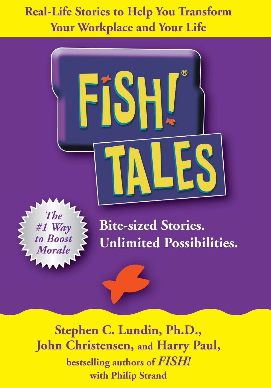Fish! Tales: Real-Life Stories to Help You Transform Your Workplace and Your Life