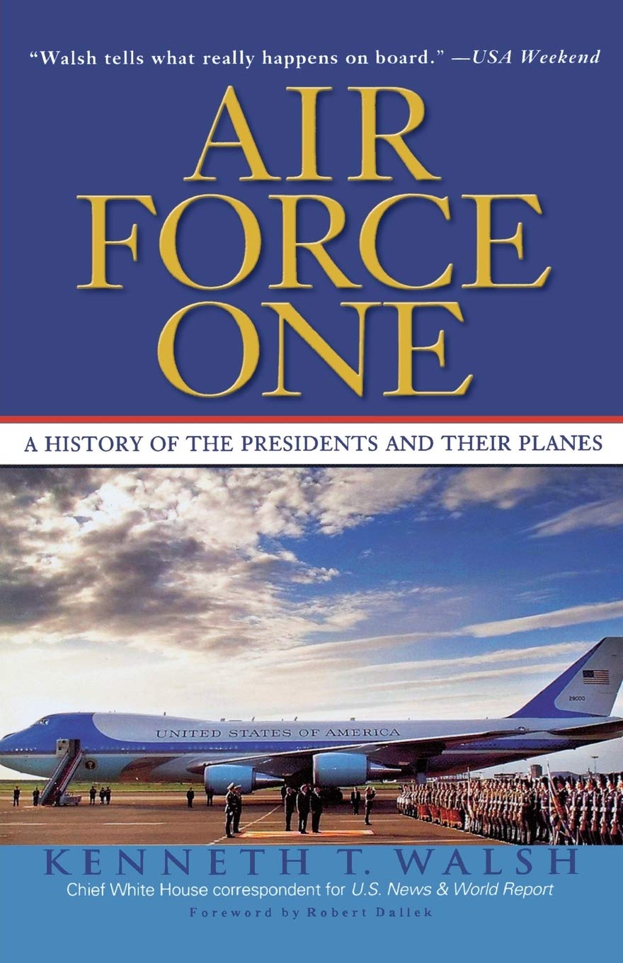 Air Force One: A History of the Presidents and Their Planes