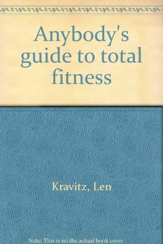 Anybody's guide to total fitness