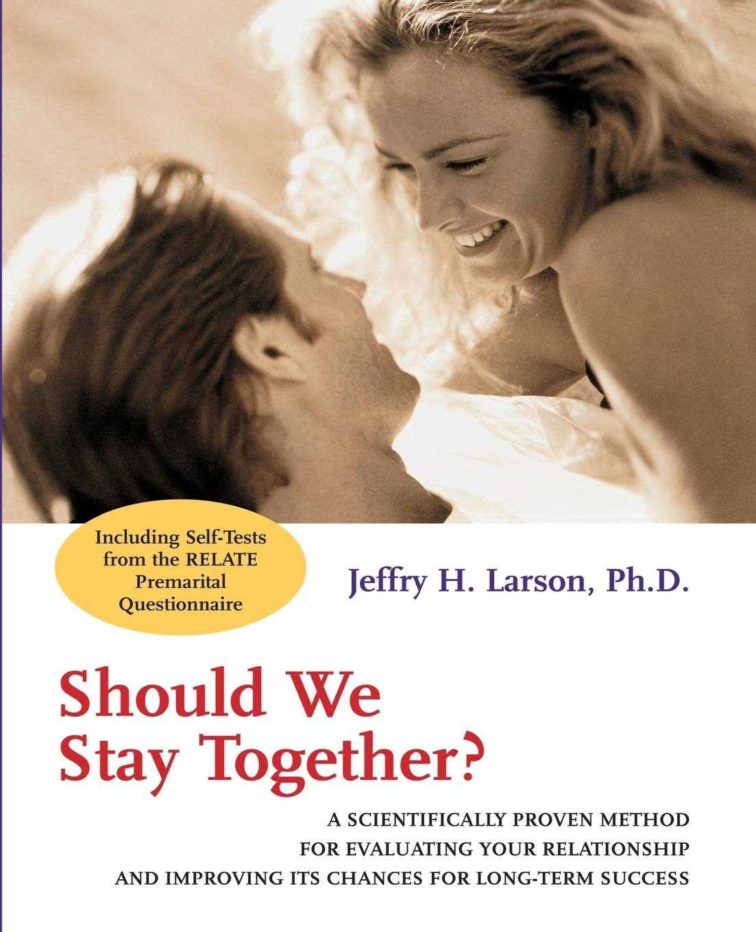 Should We Stay Together?: A Scientifically Proven Method for Evaluating Your Relationship and Improving its Chances for Long-Term Success