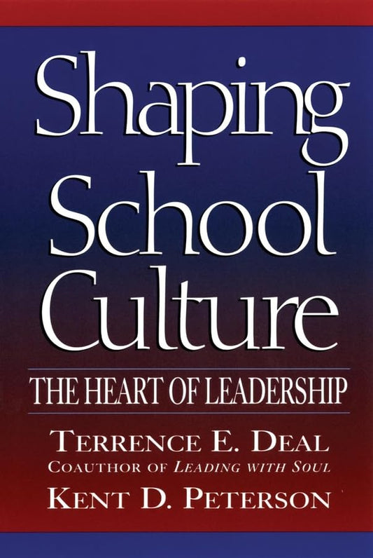Shaping School Culture: The Heart of Leadership