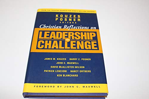 Christian Reflections on The Leadership Challenge (J-B Leadership Challenge: Kouzes/Posner)