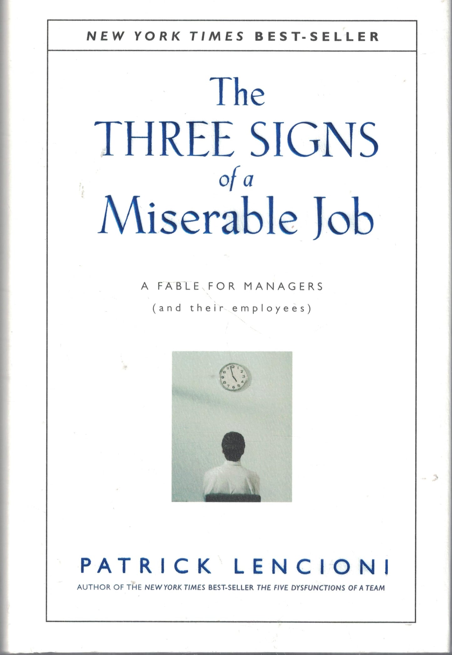 The Three Signs of a Miserable Job: A Fable For Managers (and Their Employees)