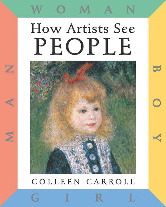 How Artists See People: Boy, Girl, Man, Woman (How Artist See, 3)