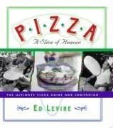 Pizza: A Slice of Heaven: The Ultimate Pizza Guide and Companion