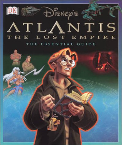 Atlantis The Lost Empire: The Essential Guide (FIRST AMERICAN EDITION) - 8946