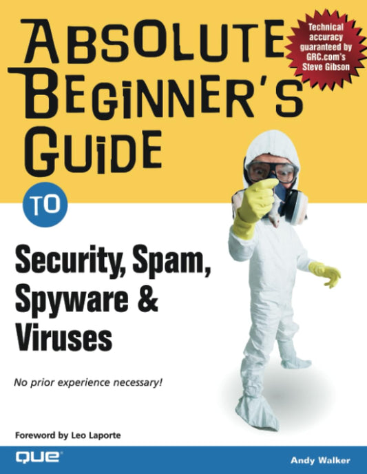 Absolute Beginner's Guide to Security, Spam, Spyware & Viruses