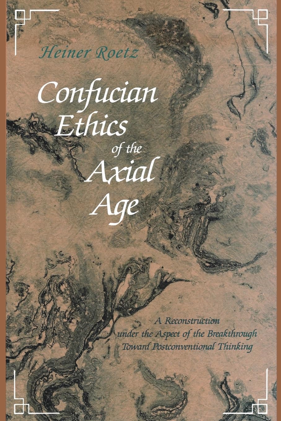 Confucian Ethics of the Axial Age: A Reconstruction under the Aspect of the Breakthrough Toward Postconventional Thinking (Chinese Philosophy Culture)