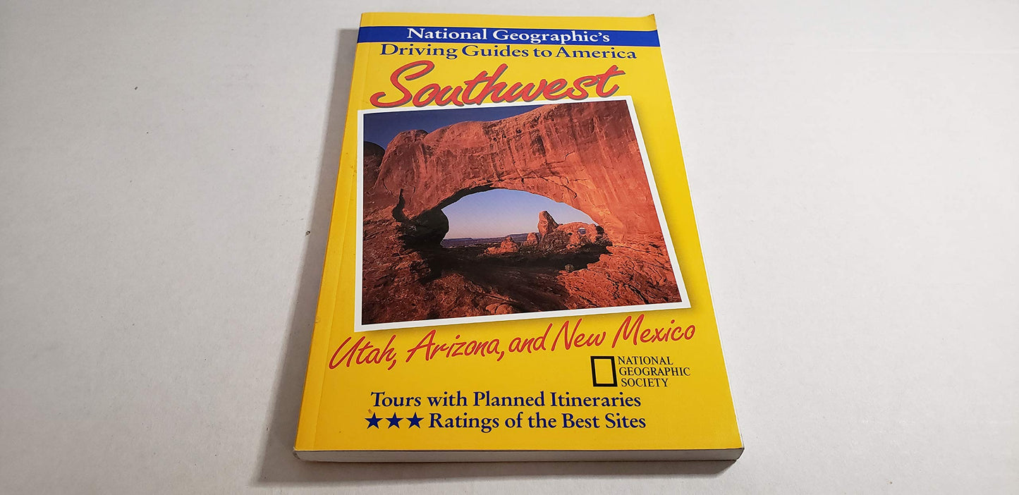 Southwest : Utah, Arizona, and New Mexico (National Geographic's Driving Guides to America)