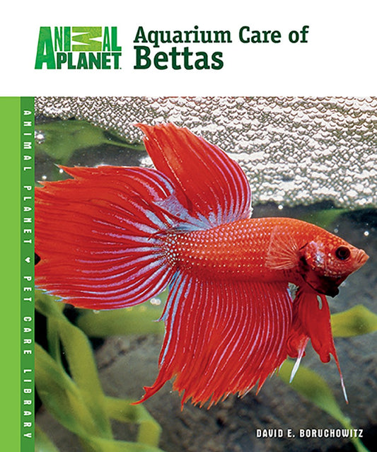 Aquarium Care of Bettas (Animal Planet Pet Care Library)