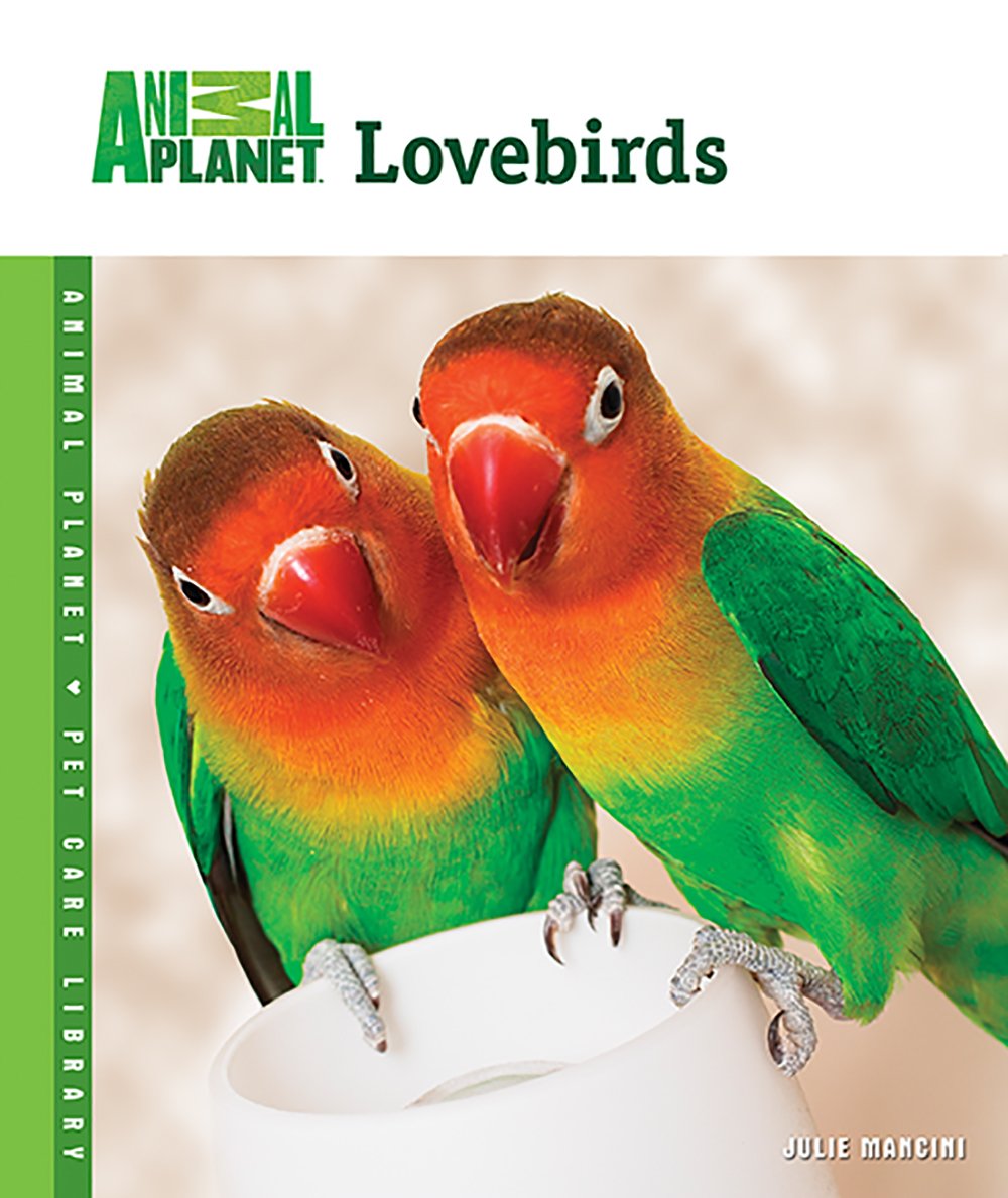 Lovebirds (Animal Planet Pet Care Library)