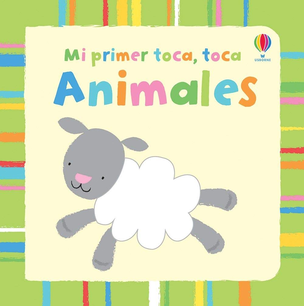 Mi primer toca, toca Animales (Baby's Very 1st Touchy-feely Animals)