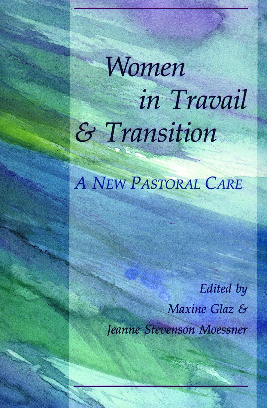 Women in Travail and Transition: A New Pastoral Care